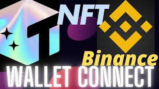 NFT Wallet  Binance Wallet  Wallet Connect I NFT to Binance  Binance to NFT  Deposit Address [upl. by Ahsekad]