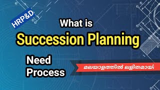 Succession Planning  Need  Process  Malayalam  HRPampD [upl. by Rosaline495]