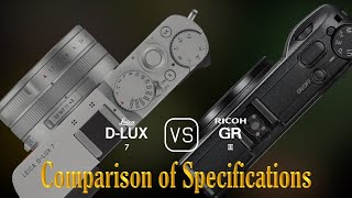 Leica DLUX 7 vs Ricoh GR III A Comparison of Specifications [upl. by Etsirhc390]