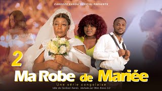 MA ROBE DE MARIEE I EPISODE 2 I SÉRIE CONGOLAISE I NOUVEAUTE 2024 [upl. by Yrahcaz764]