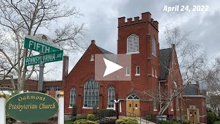 April 24 2022 Oakmont Presbyterian Church 2nd Sunday of Easter Worship Service  Live Stream [upl. by Libbie114]