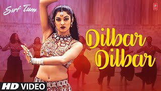 Dilbar Dilbar  Video Song  Alka Yagnik  Sirf Tum  Sushmita Sen Sanjay Kapoor  90s Hit Song [upl. by Valry]