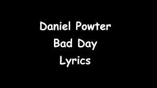 Daniel Powter  Bad Day Lyrics [upl. by Arteid]