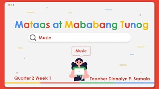 MATAAS AT MABABANG TUNOG  MUSIC GRADE 1 QUARTER 2 WEEK 1 [upl. by Brice244]