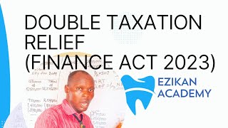 Double Taxation Relief ArrangementAgreement Explained Finance ACT 2023 ICAN Nigeria Tax CITN [upl. by Gibun758]