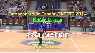 12 FINAL Cpto España Cadete 2014 quotBARCELONA vs REAL MADRIDquot  Zaragoza 2014 BasketCanteratv [upl. by Ahsikal265]