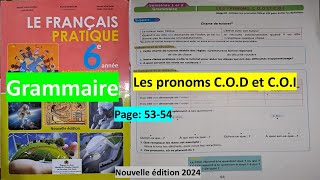 Unité 2 Grammaire les pronoms COD ET COI page 55354 6ème année primaire le français pratique [upl. by Wainwright659]