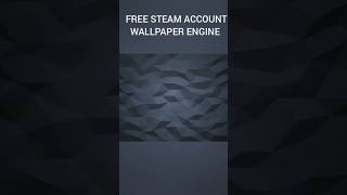 FREE STEAM ACCOUNT  WALLPAPER ENGINE [upl. by Cliffes]