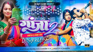 Ganja 2 Raj Bhai New Khortha Dj Song 2024  Jhumar Style Mix  Dj Ravi x Dj Sujit [upl. by Allys]