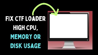 How to Fix CTF Loader High CPU Memory or Disk usage on Windows 11 [upl. by Nesbitt]