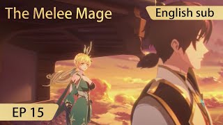 Eng Sub The Melee Mage EP15 [upl. by Inge]