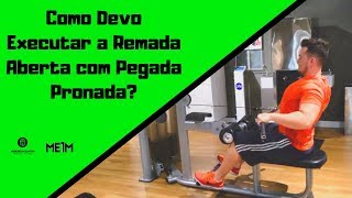 Como Devo Executar a Remada Aberta com Pegada Pronada [upl. by Nylodam444]