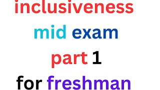 inclusiveness mid exam part 1 freshman video [upl. by Idham265]