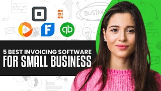 5 BEST Invoicing Software For Small Business In 2023 [upl. by Glass]