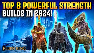 Elden Ring TOP 8 Powerful Strength Builds in 2024 Patch 110 [upl. by Annoeik477]