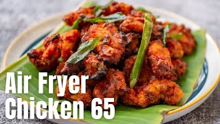 Air Fryer Chicken 65  Air Fried Chicken 65 Recipe  Air Fried NOT Deep Fried Tamil Style Chicken 65 [upl. by Nairret807]