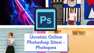 Ücretsiz İnternetten Photoshop Yapma Sitesi  Photopea [upl. by Corabelle]