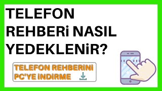 TELEFON REHBERİ YEDEKLEME  Telefondan Bilgisayara Rehber Aktarma [upl. by Einnig]