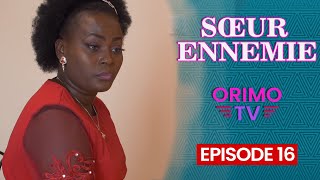 SŒUR ENNEMIE  Episode 16  Série Africaine [upl. by Corso93]