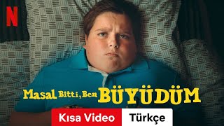 Masal Bitti Ben Büyüdüm Kısa Video  Türkçe fragman  Netflix [upl. by Lurlene]