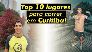 TOP 10 LUGARES PRA CORRER EM CURITIBA [upl. by Chernow]