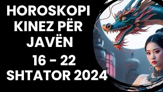Horoskopi KINEZ për Javën 16  22 Shtator 2024 Horoskopikinez [upl. by Galen]
