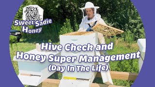 Hive Check and Honey Super Management Day In The Life [upl. by Ariuqahs]