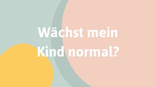 Wächst mein Kind normal [upl. by Thanos]