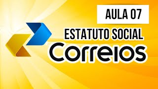 Aula 07  Estatuto Social dos Correios  Regras Gerais da Administração da ECT [upl. by Bilat737]