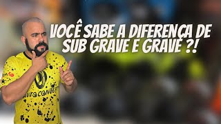 VOCÊ SABE A DIFERENÇA DE SUB GRAVE E GRAVE [upl. by Ker333]