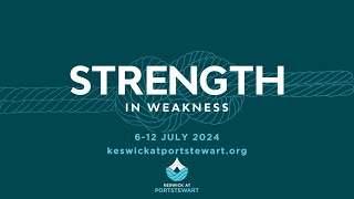 Keswick at Portstewart Promotional Video 2024  Strength in Weakness [upl. by Warfore783]