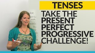 Take the Present Perfect Progressive challenge [upl. by Ynttirb763]