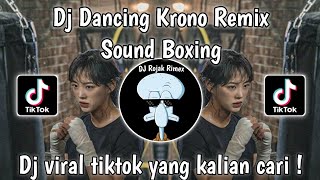 DJ BOXING🥊DJ DANCIN KRONO LIRIK RIMEX  DJ VIRAL TIKTOK [upl. by Annaierb]