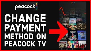 How to Change Payment Method on Peacock TV Simple StepbyStep Guide 2023 [upl. by Riem432]