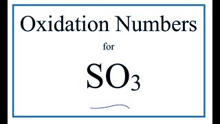 How to find the Oxidation Number for S in SO3 Sulfur trioxide [upl. by Yla]