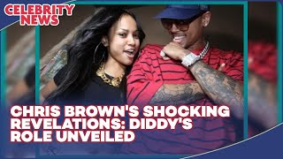 Biggest Revelations in Chris Browns History of Violence Diddys Involvement [upl. by Ole]