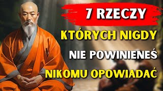 7 rzeczy których nie powinieneś nikomu mówić  Historia buddyjska I Historia Zen [upl. by Walczak910]