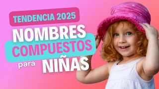 Nombres de Niña en Tendencia 2025 ¿Cuál es el Mejor [upl. by Anayt468]