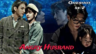 ONESHOT  ANGRY HUSBAND 😠SE2 Taekook oneshot love story❤ Romantic story [upl. by Tierell]