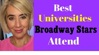 Best Universities Broadway Stars Attend [upl. by Kelda301]