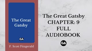 The Great Gatsby by F Scott Fitzgerald  Chapter 9  Full Audiobook 🎧 [upl. by Elman]