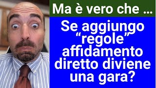 Ma è vero che  Se aggiungo regole laffidamento diretto diviene una gara [upl. by Arata]