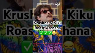 Krushna amp Kiku Raost Archana😂kapilsharma sunilgrover netflixindia krushnaabhishek [upl. by Ivers]