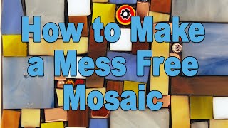 Quick and Easy No Mess Mosaics with NO Days Groutless Mosaic Adhesive [upl. by Savdeep]