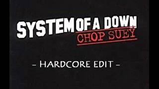 System Of A Down  Chop Suey Hardcore Edit [upl. by Rubi616]