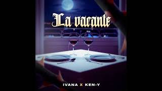 La Vacante Remix  Ivana Feat KenY Audio Oficial [upl. by Brout892]