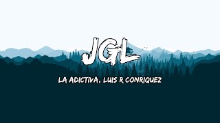 Luis R conriquez x La Adictiva  JGL Letra\Lyric [upl. by Enelkcaj]