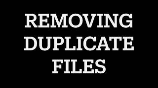 Removing Duplicate Files [upl. by Analla]