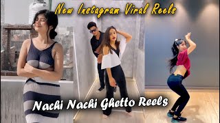 Nachi Nachi Ghetto Reels  In Da Ghetto Reels Trending Reels  New instagram trending video [upl. by Bascio]