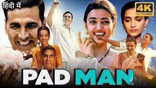 PadMan Full Movie  Akshay Kumar  Radhika Apte  Sonam Kapoor  Review amp Facts HD [upl. by Wilkens]